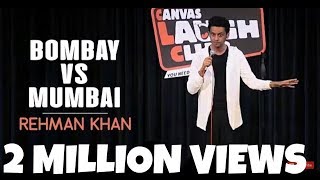 Stand Up Comedy  Bombay vs Mumbai by Rehman Khan  Canvas Laugh Club [upl. by May]