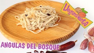 ANGULAS del BOSQUE O SETAS CARDO AL AJILLO  Recetas Veganas  Veganamente [upl. by Sirrom]