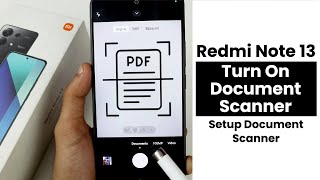 Turn ON Document Scanner In Redmi Note 13  Setup Document Scanner [upl. by Lussi]