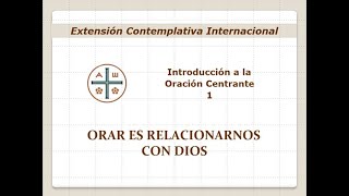 ORAR ES RELACIONARNOS CON DIOS  1 [upl. by Anallese]