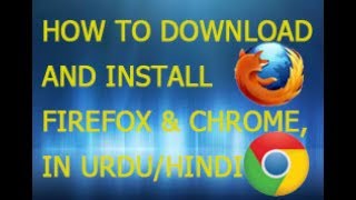 How To Free Download amp InstallSetup Google Chrome amp Mozilla Firefox In Windows 7810 In UrduHindi [upl. by Arral]