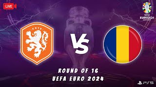 Netherlands VS Romania  UEFA EURO 2024  Round of 16  Live Score  EaFc24  PS5 [upl. by Gnud]