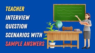 Teacher Interview Question Scenarios With Sample Answers [upl. by Sugirdor]