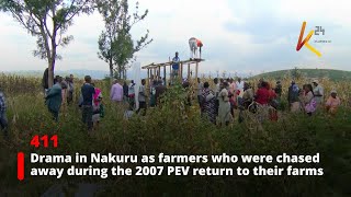 Drama in Nakuru as farmers chased away during 2007 PEV return to their farms find them occupied [upl. by Novaat]