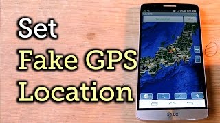 Fake Your GPS Location to Anywhere in the World  Android HowTo [upl. by Karil]