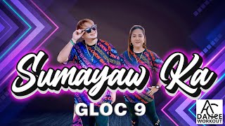 SUMAYAW KA  Gloc 9  Dj Jif Remix🔥DANCE WORKOUT [upl. by Chadwick]