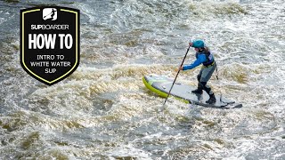 Introduction To White Water SUP With Beth Kirby  SUPboarder How To [upl. by Ecirehs]