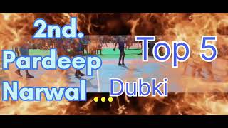 2nd Pardeep Narwal top 5 Dubki [upl. by Elberfeld]