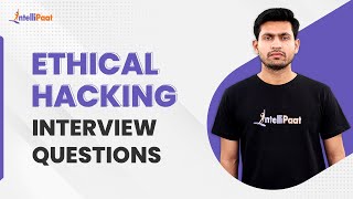 Ethical Hacking Interview Questions 2023  Ethical Hacking Interview Tips  Intellipaat [upl. by Chaddy998]