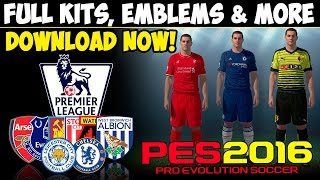 TTB PES 2016  FULL Premier League Kits Emblems amp More  DOWNLOAD NOW  PES Universe [upl. by Seldan]