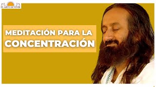 ☀️ Meditación para la concentración  El Arte De Vivir [upl. by Annid892]