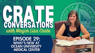 Crate Conversation Episode 29 Whats New at Ocean University Medical Center [upl. by Adihsaar]