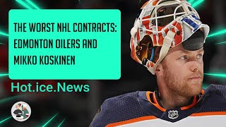 The worst NHL contracts Edmonton Oilers and Mikko Koskinen [upl. by Narok843]