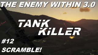 DCS A10C II Tank Killer The Enemy Within 30  Mission 12 Scramble [upl. by Shepperd903]