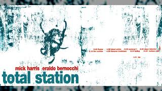 MICK HARRIS amp ERALDO BERNOCCHI quotTotal Stationquot Full Album [upl. by Ynwat373]