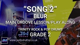 quotSong 2quot Blur  Trinity Rock amp Pop Grade 2 drums Main groove breakdown and play along [upl. by Weisbart541]