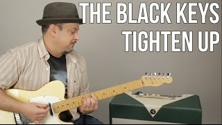 The Black Keys Tighten Up Guitar Lesson  Tutorial [upl. by Tamaru372]