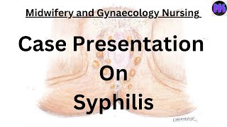 Case Presentation On Syphilis [upl. by Terrye]