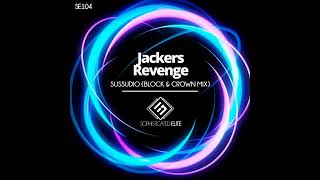 Jackers Revenge  Sussudio Block amp Crown Mix [upl. by Herb]