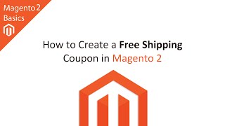 How to Create a Free Shipping Coupon Code in Magento 2 [upl. by Bakki497]