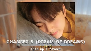 chamber 5 dream of dreams  iland enhypen  sped up  reverb 🌛 [upl. by Boote]