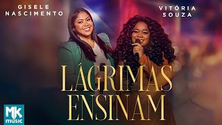 Gisele Nascimento e Vitória Souza  Lágrimas Ensinam Clipe Oficial MK Music DVD 20 Anos Ao Vivo [upl. by Aitret721]