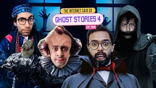 The Internet Said So  EP 198  Ghost Stories 4 [upl. by Lehcim]