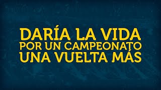 DARÍA LA VIDA POR UN CAMPEONATO ► con letra [upl. by Nolla714]