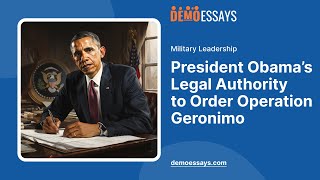 President Obama’s Legal Authority to Order Operation Geronimo  Essay Example [upl. by Ettennaj625]