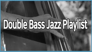 10 Double Bass Jazz Playlist [upl. by Ennoval]