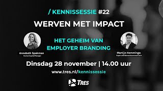 Meld je aan voor onze kennissessie Werven met impact het geheim van employer branding  TRES [upl. by Aplihs]