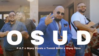 PAT x Gipsy Phrala x Tomáš Botlo amp Gipsy Čáve  OSUD Official Video [upl. by Atiker]