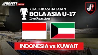 🔴INDONESIA VS KUWAIT  KUALIFIKASI HAJATAN BOLA ASIA U17  LIVE REACTION [upl. by Wsan985]