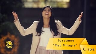 Jozyanne  Meu Milagre Vídeo Oficial [upl. by Assiluj]