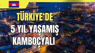 TÜRKİYEDE 5 YIL YAŞAMIŞ KAMBOÇYALI ABİ 052 [upl. by Allenotna273]