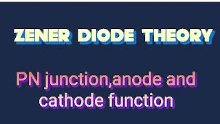 ZENER DIODE THEORY Operational characteristics of PN junctionanode and cathode function [upl. by Huggins]