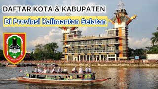 Daftar Kota dan Kabupaten di Provinsi Kalimantan Selatan [upl. by Callum647]