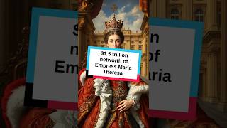 15 trillion networth of Empress Maria Theresa [upl. by Atnwahs]