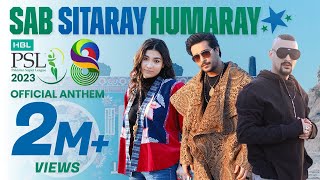 Sab Sitaray Humaray  HBL PSL Official Anthem 2023  Shae Gill Asim Azhar amp Faris Shafi  HBLPSL8 [upl. by Ricardo573]