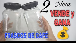 2 Ideas para VENDER con ENVASES DE VIDRIO GANA DINERO con FRASCOS de Café Fácil 💯 funcional [upl. by Jessabell]