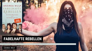 Fabelhafte Rebellen  Andrea Wulf  Zusammenfassung  30min1Buch [upl. by Torin]