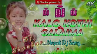 kalokothigalaimaNewNepalidjsonghardbassDJsongkalokothDjShankarTkpNepal [upl. by Kral]