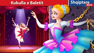 Kukulla e Baletit ðŸ’ƒ ðŸ‘° Perralla Shqip ðŸŒ› WOAAlbanianFairyTales [upl. by Isak]