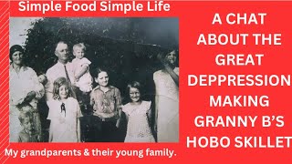 GRANNY B’s HOBO SKILLET  WHAT DO WE KNOW ABOUT HOBOS AND THE GREAT DEPRESSION greatdepression [upl. by Japha20]