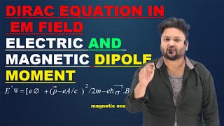 DIRAC EQUATION IN ELECTROMAGNETIC FIELD  MAGNETIC AND ELECTRIC MOMENT OF CHARGE PARTICLE HINDI [upl. by Anor]