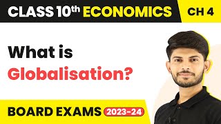 Class 10 Economics Chapter 4What is Globalisation  Globalisation amp the Indian Economy 202324 [upl. by Heloise]