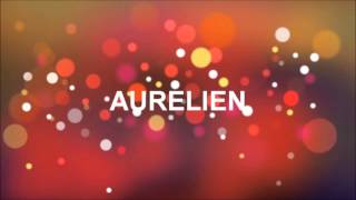 JOYEUX ANNIVERSAIRE AURELIEN [upl. by Raasch]