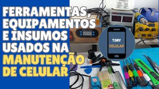 Ferramentas equipamentos e insumos usados na manutenção de celular [upl. by Iglesias]