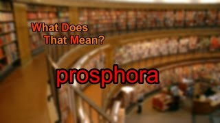 What does prosphora mean [upl. by Siradal]