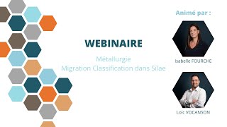 Webinaire nouvelle convention Métallurgie  Migration classification dans silae [upl. by Hernardo]